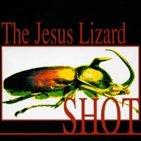 The Jesus Lizard - Shot
